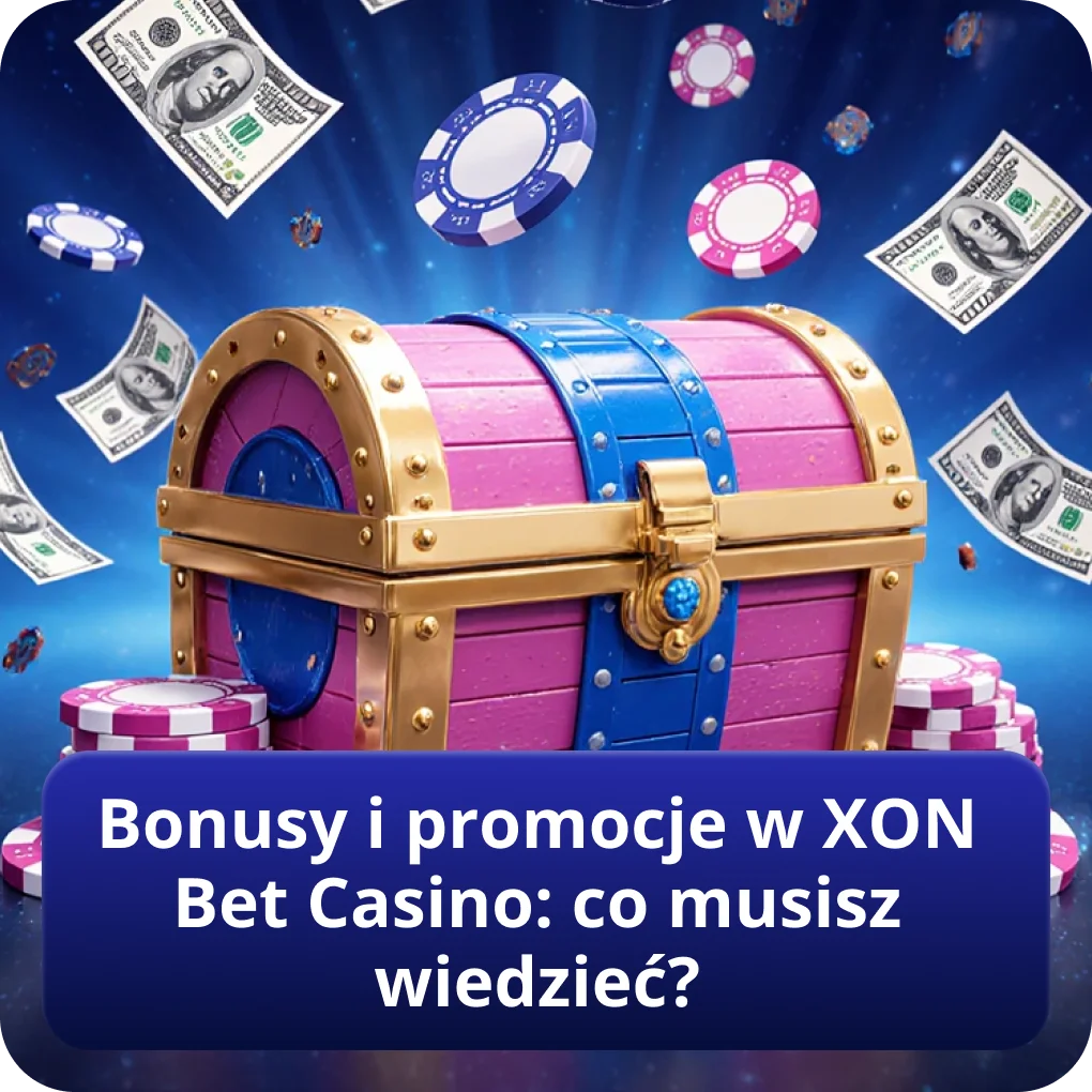 Bonusy i promocje w XON Bet Casino — co musisz wiedzieć